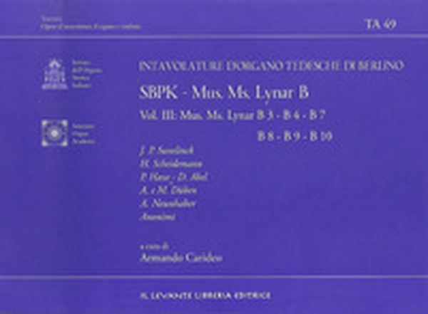 SBPK. Intavolature d'organo tedesche di Berlino. Mus. Ms. Lynar B. Ediz. italiana e inglese - Vol. 3 - Librerie.coop SBPK. Intavolature d'organo tedesche di Berlino. Mus. Ms. Lynar B. Ediz. italiana e inglese - Vol. 3 - Librerie.coop