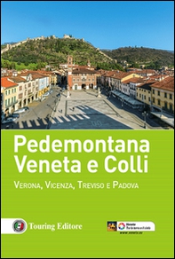 Pedemontana veneta e colli. Verona, Vicenza, Treviso e Padova - Librerie.coop
