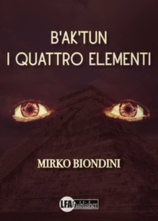 B'ak'tun. I quattro elementi - Librerie.coop B'ak'tun. I quattro elementi - Librerie.coop