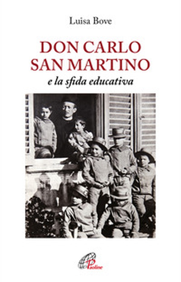 Don Carlo San Martino e la sfida educativa - Librerie.coop Don Carlo San Martino e la sfida educativa - Librerie.coop