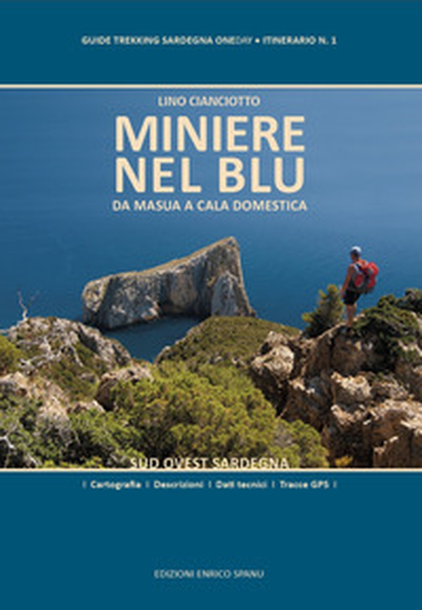Miniere nel blu. Da Masua a Cala Domestica. Sud Ovest Sardegna - Librerie.coop Miniere nel blu. Da Masua a Cala Domestica. Sud Ovest Sardegna - Librerie.coop