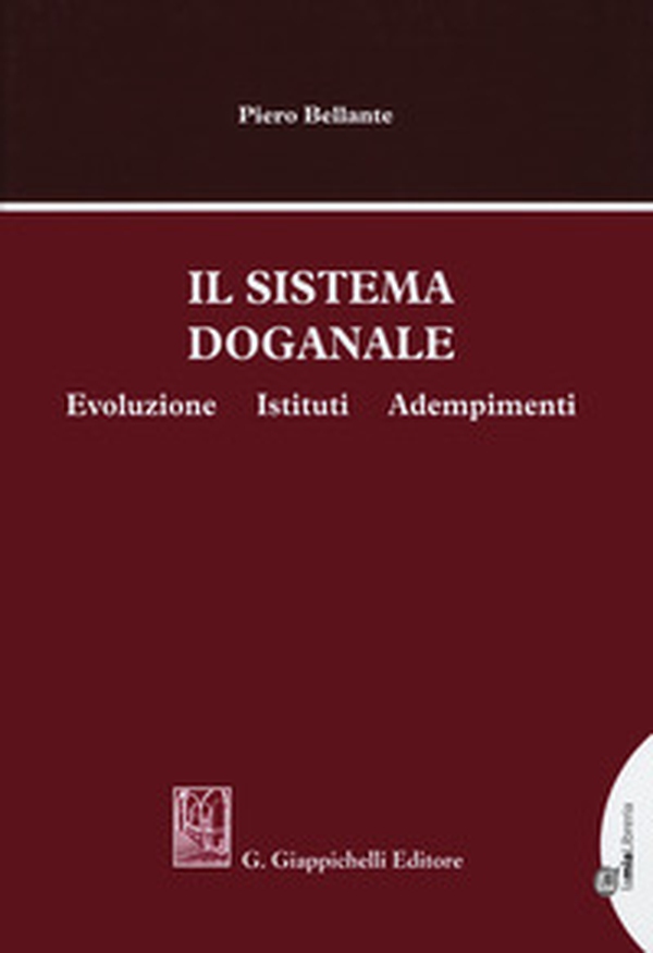 Il sistema doganale. Evoluzione, istituti, adempimenti - Librerie.coop Il sistema doganale. Evoluzione, istituti, adempimenti - Librerie.coop