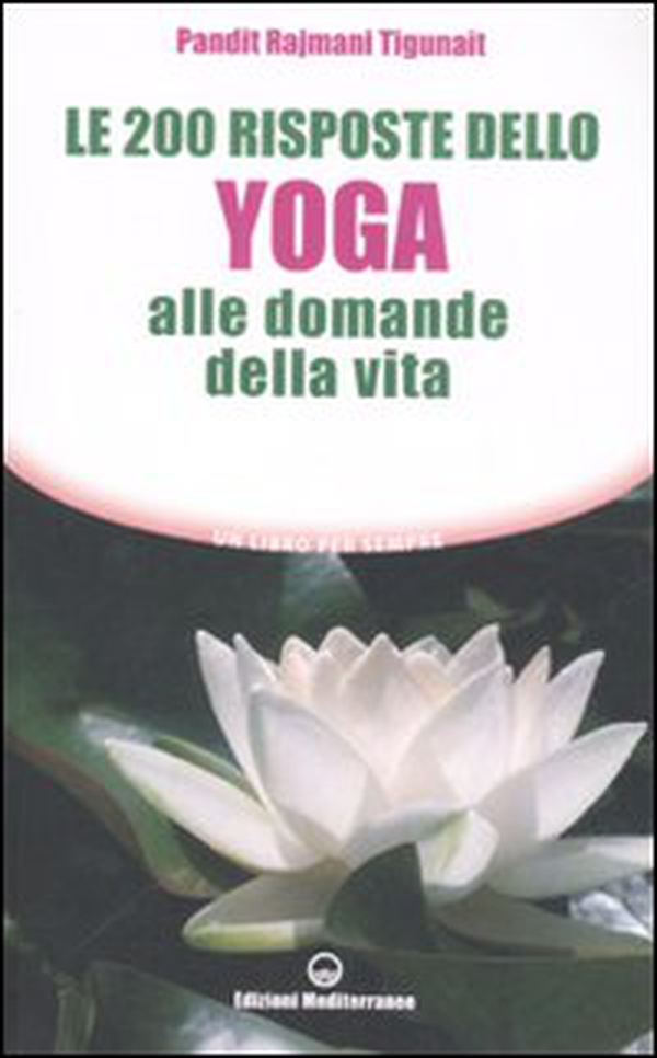 Le duecento risposte dello yoga alle domande della vita - Librerie.coop Le duecento risposte dello yoga alle domande della vita - Librerie.coop