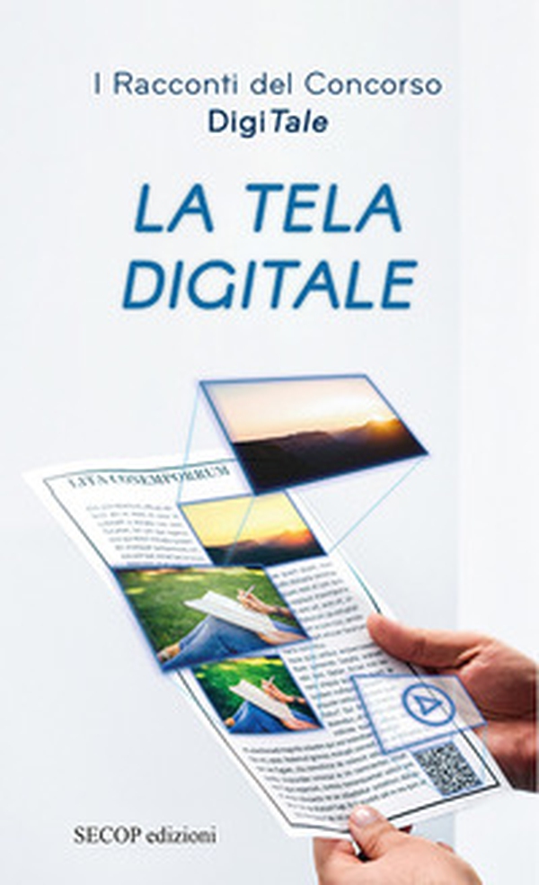 La tela digitale. I racconti del concorso DigiTale - Librerie.coop La tela digitale. I racconti del concorso DigiTale - Librerie.coop