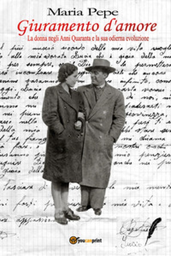 Giuramento d'amore. La donna negli anni Quaranta e la sua odierna evoluzione - Librerie.coop Giuramento d'amore. La donna negli anni Quaranta e la sua odierna evoluzione - Librerie.coop