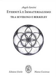 Eternità e immaterialismo. Tra Severino e Berkeley - Librerie.coop