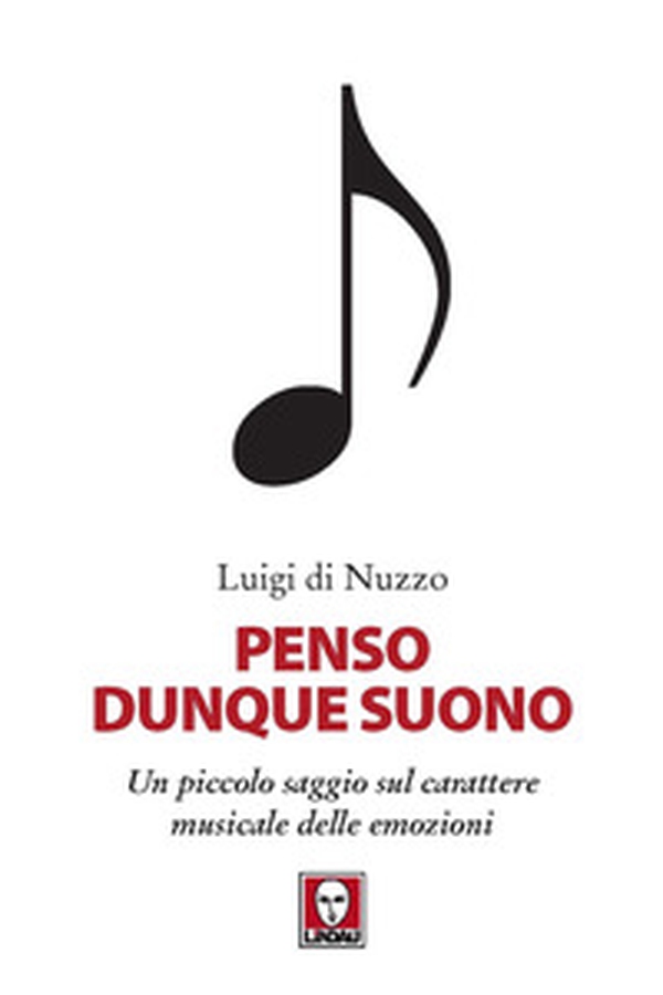 Penso dunque suono. Un piccolo saggio sul carattere musicale delle emozioni - Librerie.coop Penso dunque suono. Un piccolo saggio sul carattere musicale delle emozioni - Librerie.coop