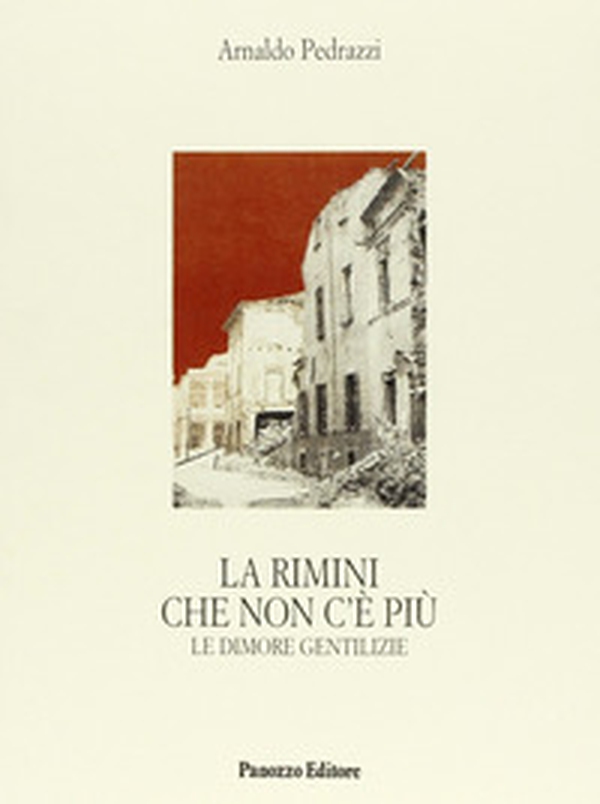 La Rimini che non c'è più. Le dimore gentilizie - Librerie.coop La Rimini che non c'è più. Le dimore gentilizie - Librerie.coop