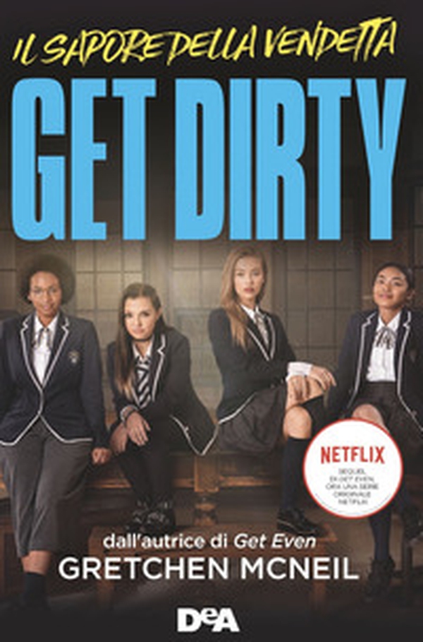 Get dirty. Il sapore della vendetta. Ediz. tie-in - Librerie.coop Get dirty. Il sapore della vendetta. Ediz. tie-in - Librerie.coop