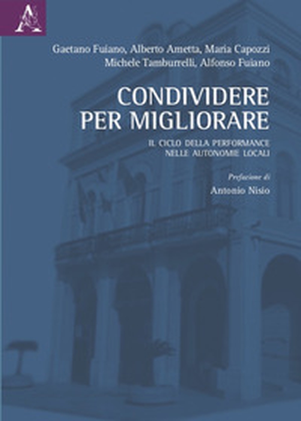 Condividere per migliorare. Il ciclo della performance nelle autonomie locali - Librerie.coop Condividere per migliorare. Il ciclo della performance nelle autonomie locali - Librerie.coop