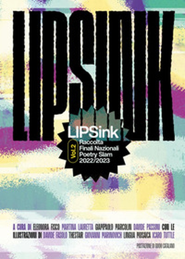 LIPSink. Raccolta finali nazionali poetry slam 2022/2023 - Vol. 2 - Librerie.coop LIPSink. Raccolta finali nazionali poetry slam 2022/2023 - Vol. 2 - Librerie.coop