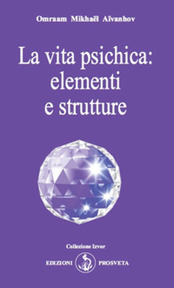 La vita psichica: elementi e strutture - Librerie.coop La vita psichica: elementi e strutture - Librerie.coop