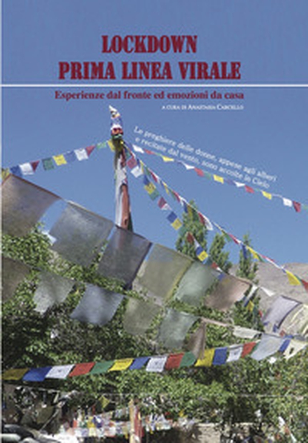 Lockdown prima linea virale. Esperienze dal fronte ed emozioni da casa - Librerie.coop Lockdown prima linea virale. Esperienze dal fronte ed emozioni da casa - Librerie.coop