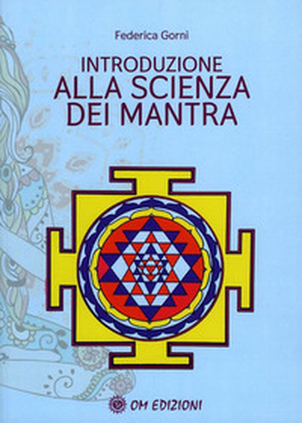 Introduzione alla scienza dei mantra - Librerie.coop Introduzione alla scienza dei mantra - Librerie.coop