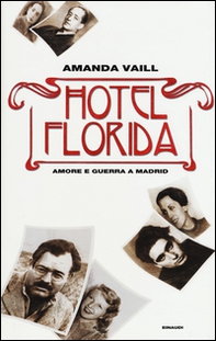 Hotel Florida. Amore e guerra a Madrid - Librerie.coop