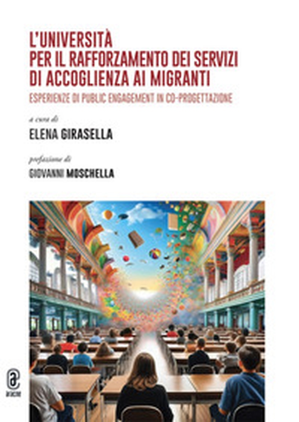 L'università per il rafforzamento dei servizi di accoglienza ai migranti. Esperienze di public engagement in co-progettazione - Librerie.coop L'università per il rafforzamento dei servizi di accoglienza ai migranti. Esperienze di public engagement in co-progettazione - Librerie.coop