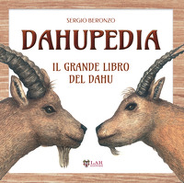 Dahupedia. Il grande libro del Dahu - Librerie.coop Dahupedia. Il grande libro del Dahu - Librerie.coop