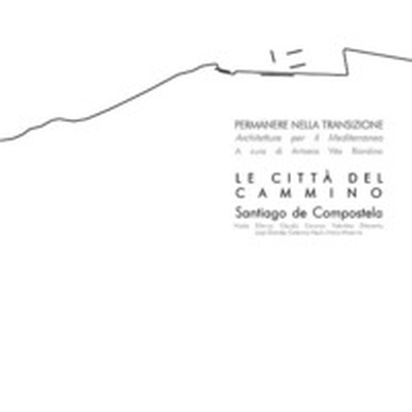 Le città del cammino, Santiago de Compostela - Librerie.coop Le città del cammino, Santiago de Compostela - Librerie.coop