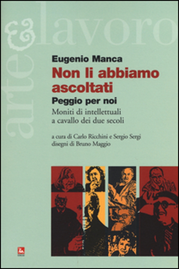 Non li abbiamo ascoltati. Peggio per noi. Moniti di intellettuali a cavallo dei due secoli - Librerie.coop Non li abbiamo ascoltati. Peggio per noi. Moniti di intellettuali a cavallo dei due secoli - Librerie.coop