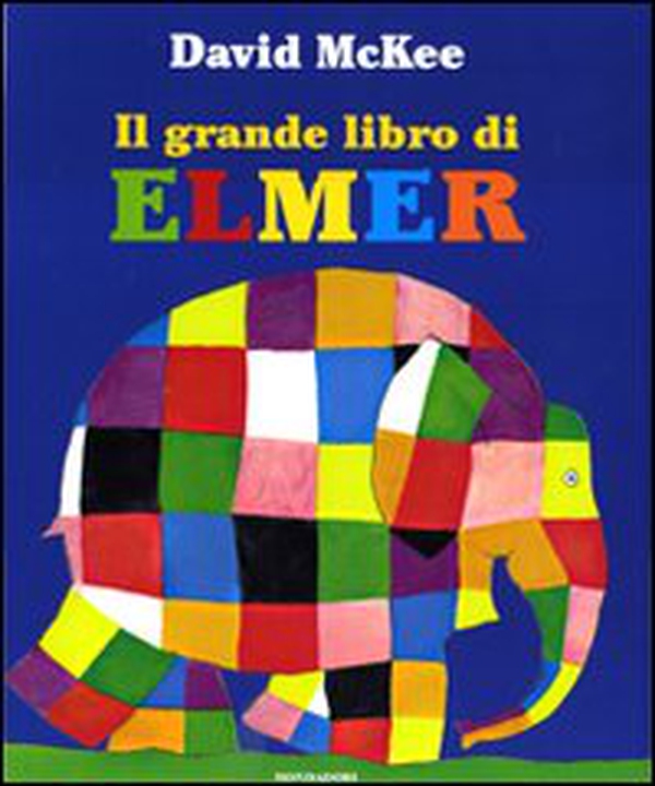 Il grande libro di Elmer - Librerie.coop Il grande libro di Elmer - Librerie.coop