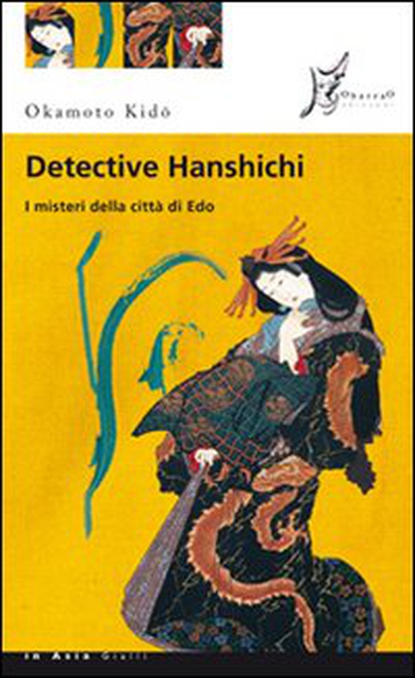 Detective Hanshichi. I misteri della città di Edo - Vol. 1 - Librerie.coop Detective Hanshichi. I misteri della città di Edo - Vol. 1 - Librerie.coop