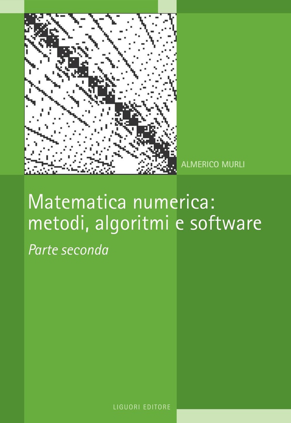 Matematica numerica: metodi, algoritmi e software - Librerie.coop Matematica numerica: metodi, algoritmi e software - Librerie.coop