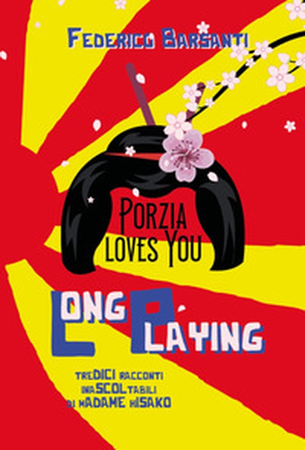 Long playing. Tredici racconti inascoltabile di Madame Hisako - Librerie.coop Long playing. Tredici racconti inascoltabile di Madame Hisako - Librerie.coop