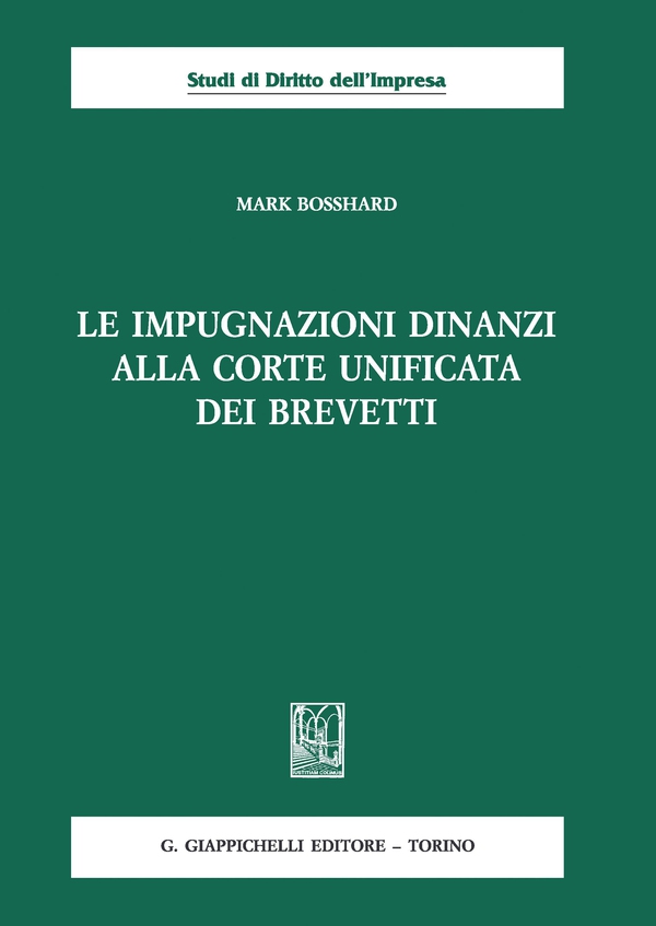 Le impugnazioni dinanzi alla Corte Unificata dei brevetti - Librerie.coop Le impugnazioni dinanzi alla Corte Unificata dei brevetti - Librerie.coop