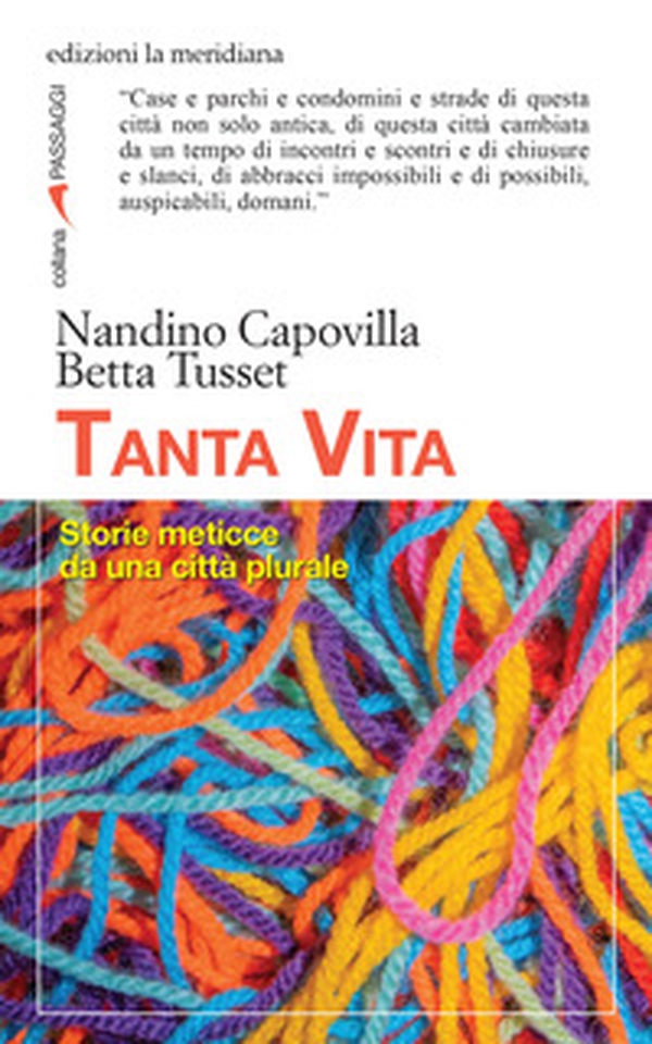 Tanta vita. Storie meticce da una città plurale - Librerie.coop Tanta vita. Storie meticce da una città plurale - Librerie.coop