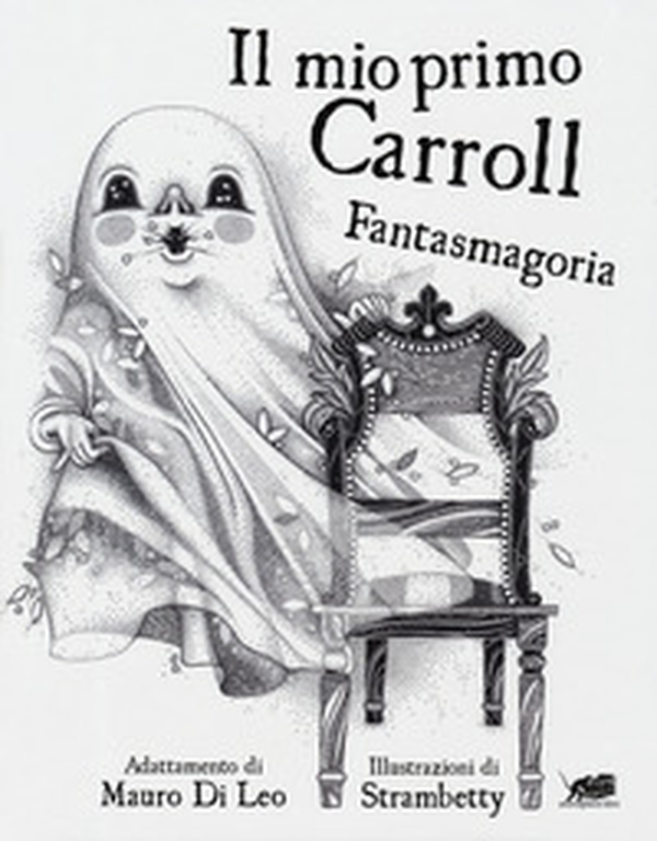 Il mio primo Carroll. Fantasmagoria - Librerie.coop Il mio primo Carroll. Fantasmagoria - Librerie.coop