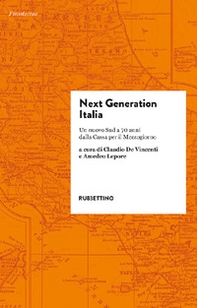 Next generation Italia. Un nuovo Sud a 70 anni dalla Cassa per il Mezzogiorno - Librerie.coop