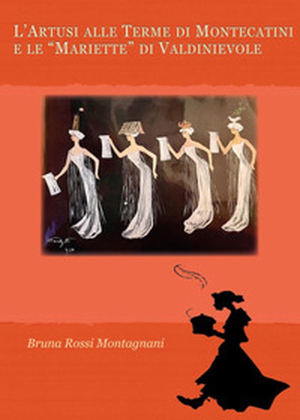 L'Artusi alle Terme di Montecatini e le «Mariette» di Valdinievole - Librerie.coop L'Artusi alle Terme di Montecatini e le «Mariette» di Valdinievole - Librerie.coop