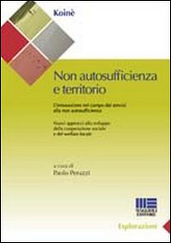 Non autosufficienza e territorio. L'innovazione nel campo dei servizi alla non autosufficienza - Librerie.coop Non autosufficienza e territorio. L'innovazione nel campo dei servizi alla non autosufficienza - Librerie.coop