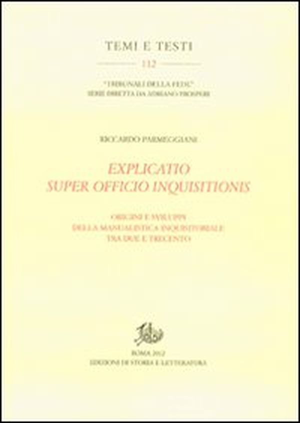 Explicatio super officio inquisitionis. Origini e sviluppi della manualistica inquisitoriale tra Due e Trecento - Librerie.coop Explicatio super officio inquisitionis. Origini e sviluppi della manualistica inquisitoriale tra Due e Trecento - Librerie.coop