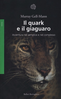 Il quark e il giaguaro. Avventura nel semplice e nel complesso - Librerie.coop