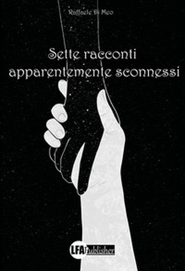 Sette racconti apparentemente sconnessi - Librerie.coop Sette racconti apparentemente sconnessi - Librerie.coop