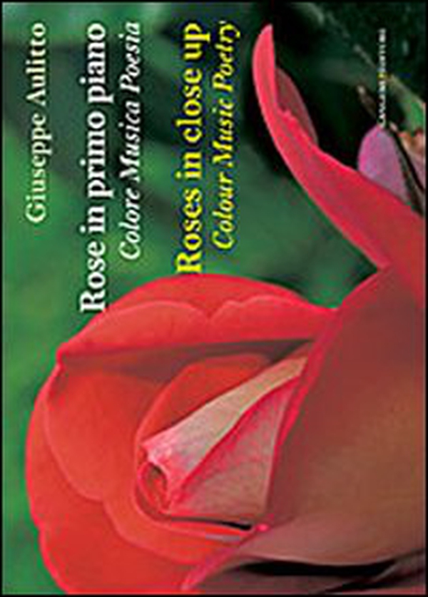 Rose in primo piano. Colore musica poesie. Ediz. italiana e inglese - Librerie.coop Rose in primo piano. Colore musica poesie. Ediz. italiana e inglese - Librerie.coop