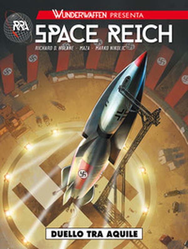 Wunderwaffen presenta: Space Reich - Vol. 1 - Librerie.coop Wunderwaffen presenta: Space Reich - Vol. 1 - Librerie.coop