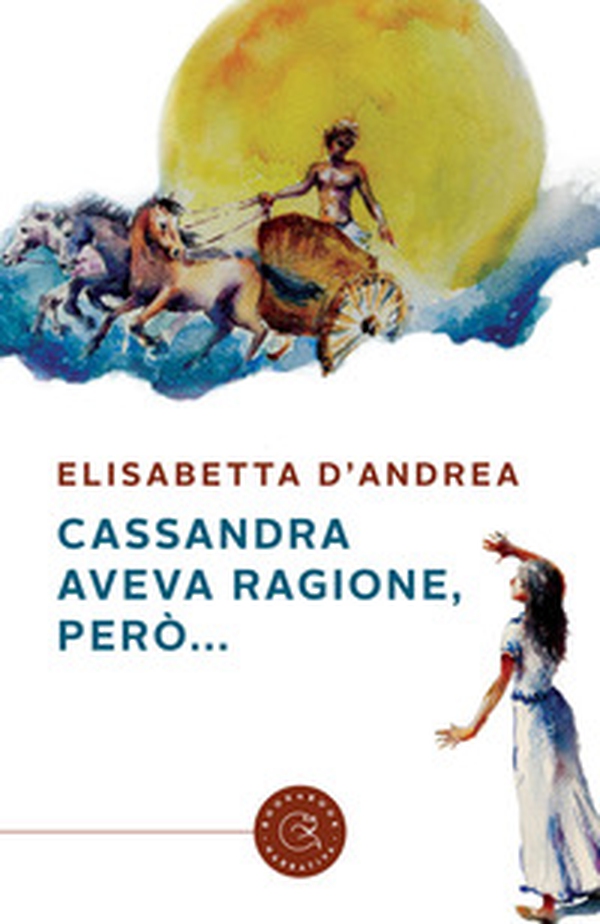 Cassandra aveva ragione, però... - Librerie.coop Cassandra aveva ragione, però... - Librerie.coop