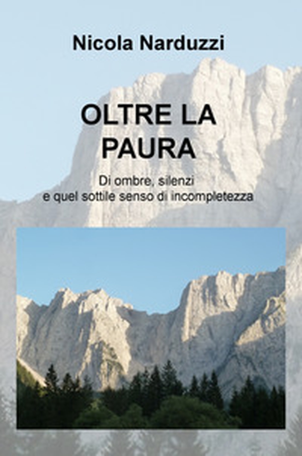 Oltre la paura. Di ombre, silenzi e quel sottile senso di incompletezza - Librerie.coop Oltre la paura. Di ombre, silenzi e quel sottile senso di incompletezza - Librerie.coop