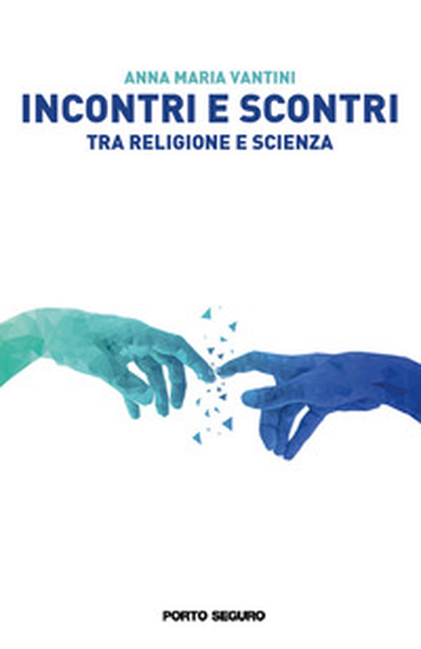 Incontri e scontri tra religione e scienza - Librerie.coop Incontri e scontri tra religione e scienza - Librerie.coop
