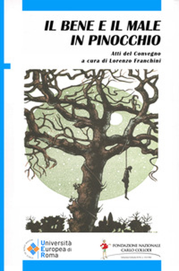 Il bene e il male in Pinocchio. Atti del Convegno (Università Europea di Roma, 4 dicembre 2019) - Librerie.coop Il bene e il male in Pinocchio. Atti del Convegno (Università Europea di Roma, 4 dicembre 2019) - Librerie.coop