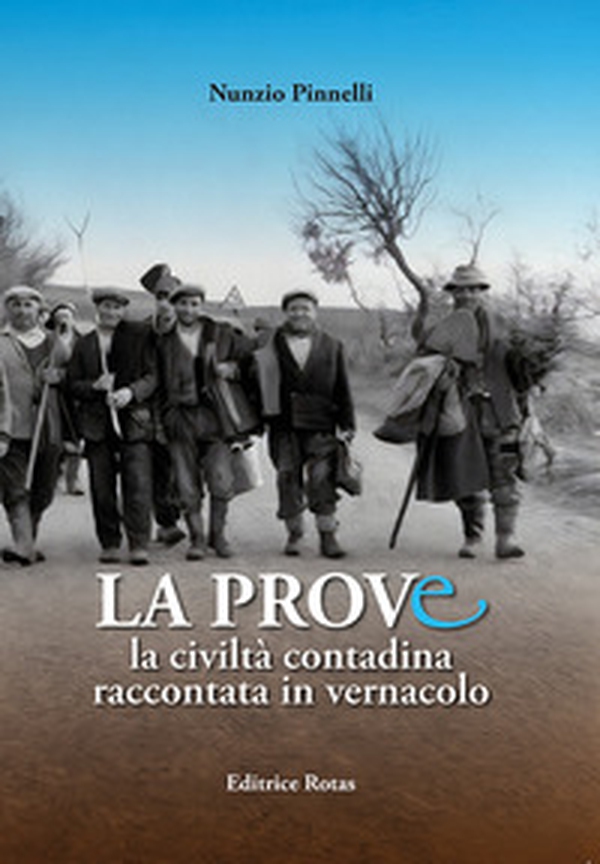 La prove. La civiltà contadina raccontata in vernacolo - Librerie.coop La prove. La civiltà contadina raccontata in vernacolo - Librerie.coop