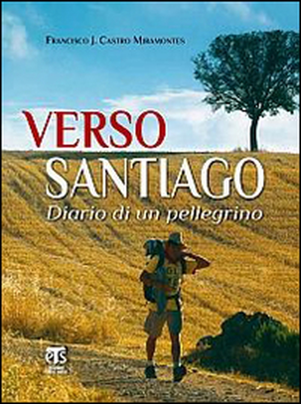 Verso Santiago. Diario di un pellegrino - Librerie.coop Verso Santiago. Diario di un pellegrino - Librerie.coop