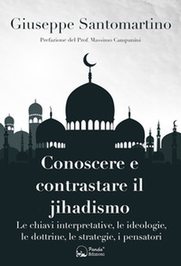 Conoscere e contrastare il jihadismo. Le chiavi interpretative, le ideologie, le dottrine, le strategie, i pensatori - Librerie.coop Conoscere e contrastare il jihadismo. Le chiavi interpretative, le ideologie, le dottrine, le strategie, i pensatori - Librerie.coop