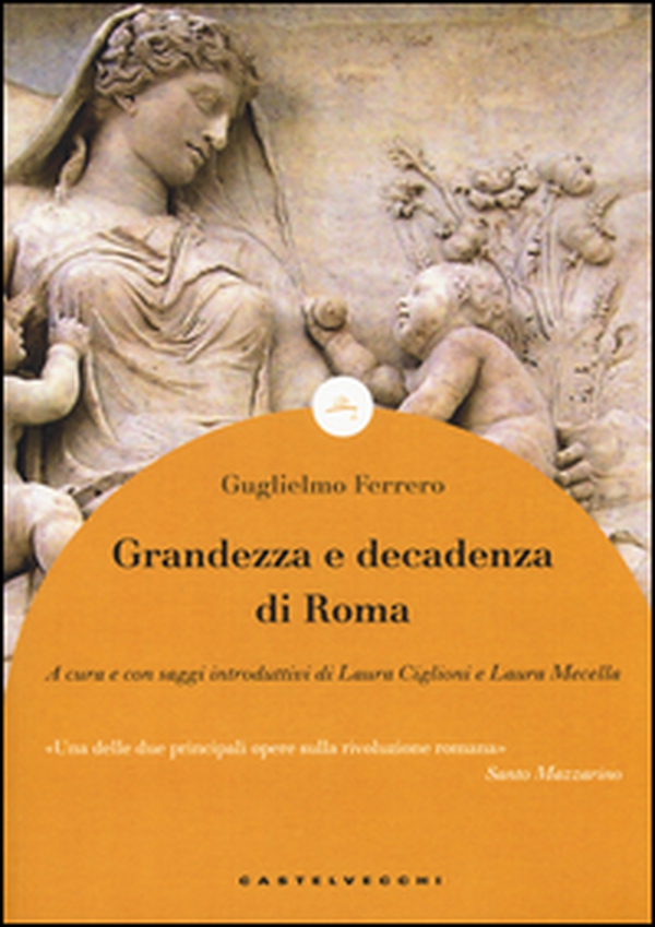 Grandezza e decadenza di Roma - Librerie.coop Grandezza e decadenza di Roma - Librerie.coop
