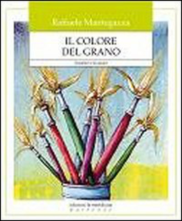 Il colore del grano. I bambini e la natura - Librerie.coop Il colore del grano. I bambini e la natura - Librerie.coop