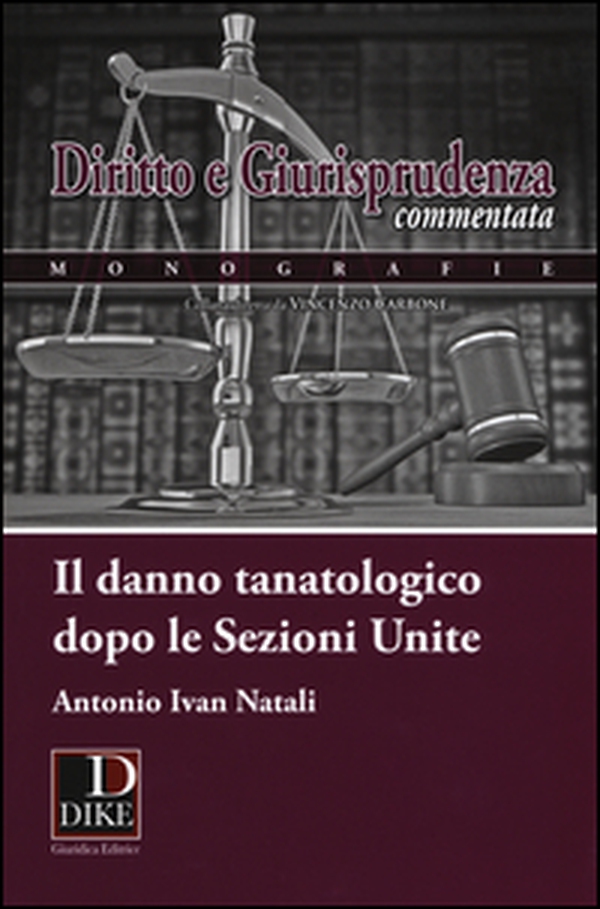 Il danno tanatologico dopo le sezioni unite - Librerie.coop Il danno tanatologico dopo le sezioni unite - Librerie.coop