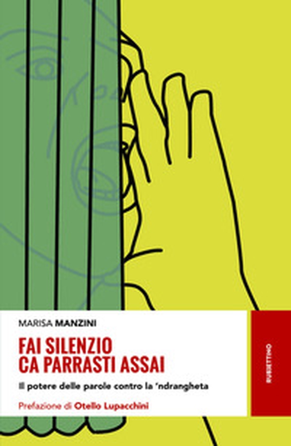 Fai silenzio ca parrasti assai. Il potere delle parole contro la 'ndrangheta - Librerie.coop Fai silenzio ca parrasti assai. Il potere delle parole contro la 'ndrangheta - Librerie.coop