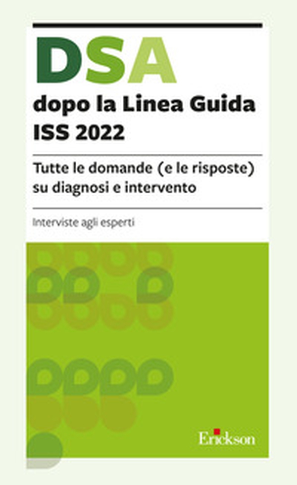 DSA dopo la Linea Guida ISS 2022. Tutte le domande (e le risposte) su diagnosi e intervento - Librerie.coop DSA dopo la Linea Guida ISS 2022. Tutte le domande (e le risposte) su diagnosi e intervento - Librerie.coop